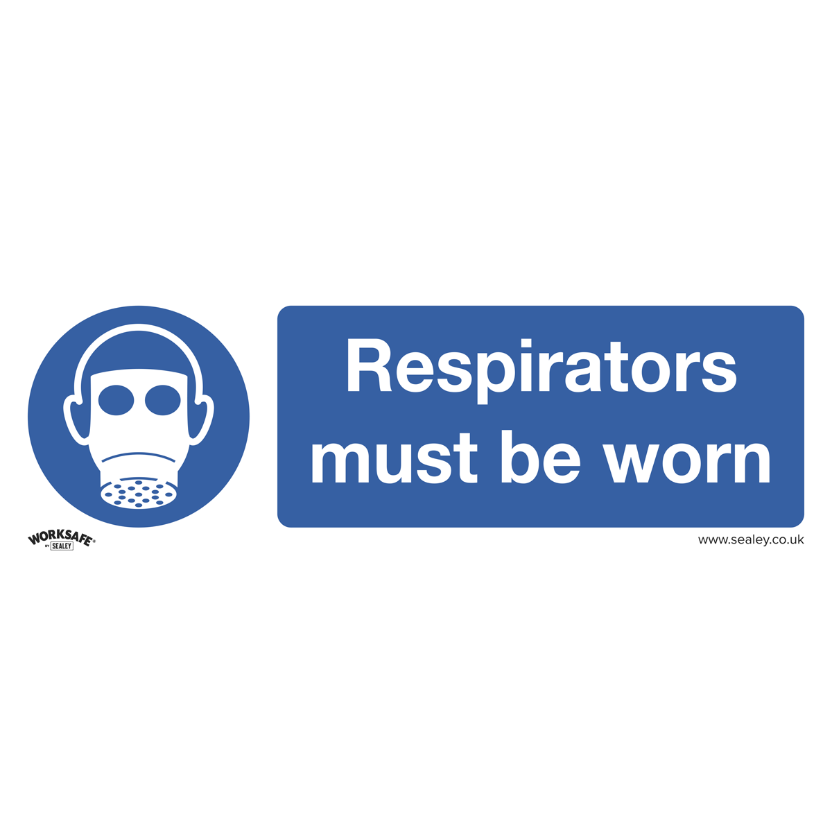 Sealey SS56V1 Worksafe® Respirators Must Be Worn Safety Sign - Self-Adhesive Vinyl