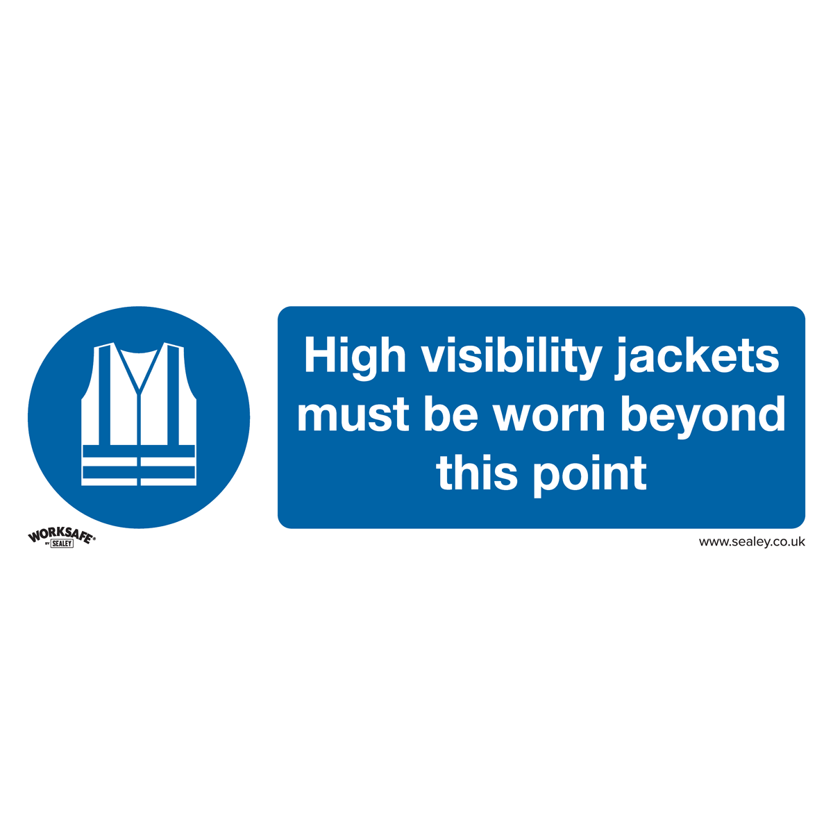 Sealey SS9P1 Mandatory Safety Sign - High Visibility Jackets Must Be Worn Beyond This Point - Rigid Plastic